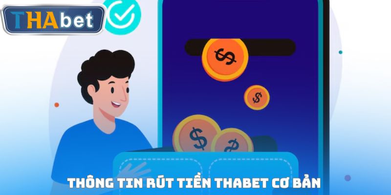 Thông tin rút tiền THABET cơ bản 